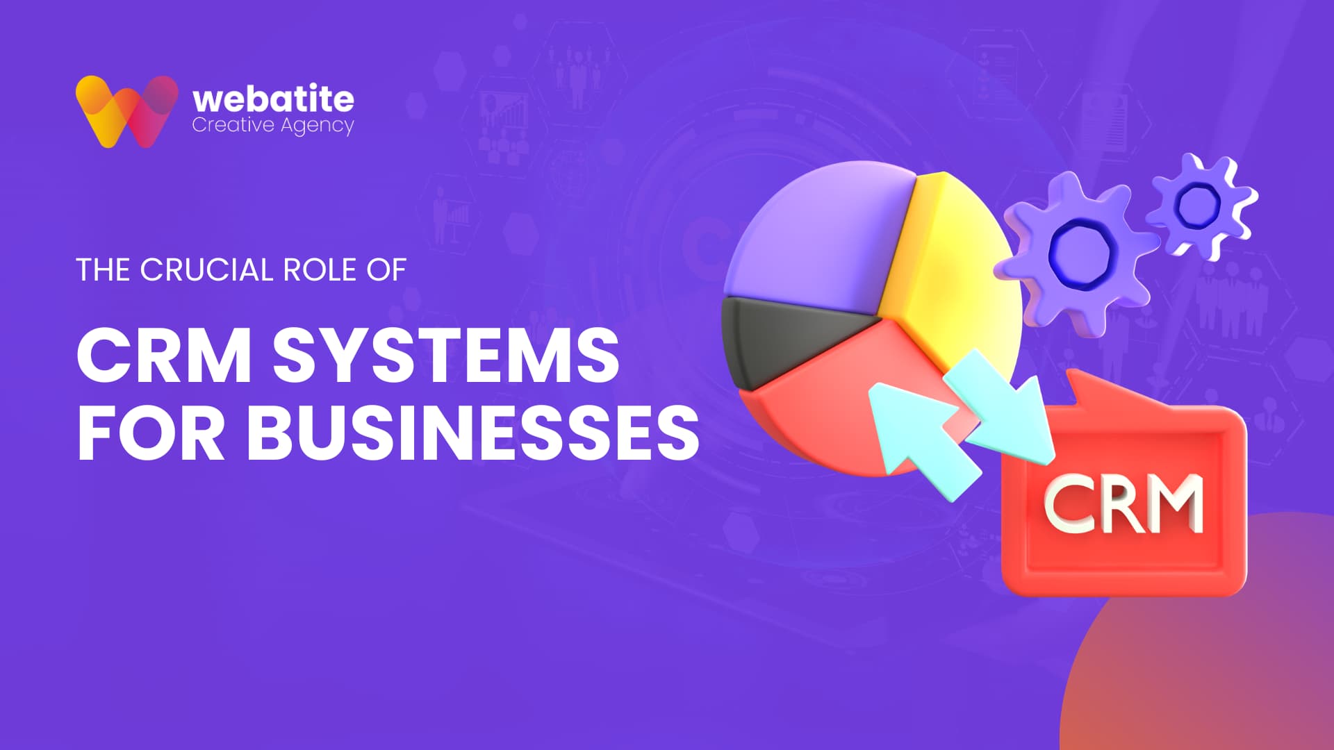 The Crucial Role of a CRM System for Businesses